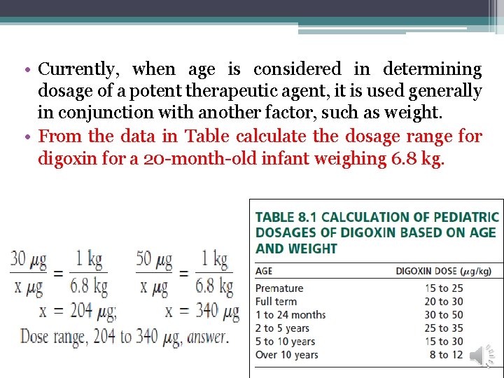• Currently, when age is considered in determining dosage of a potent therapeutic • Currently, when age is considered in determining dosage of a potent therapeutic