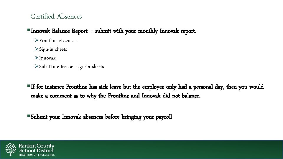 Certified Absences §Innovak Balance Report - submit with your monthly Innovak report. ØFrontline absences