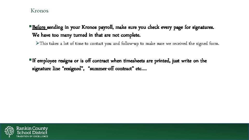 Kronos §Before sending in your Kronos payroll, make sure you check every page for