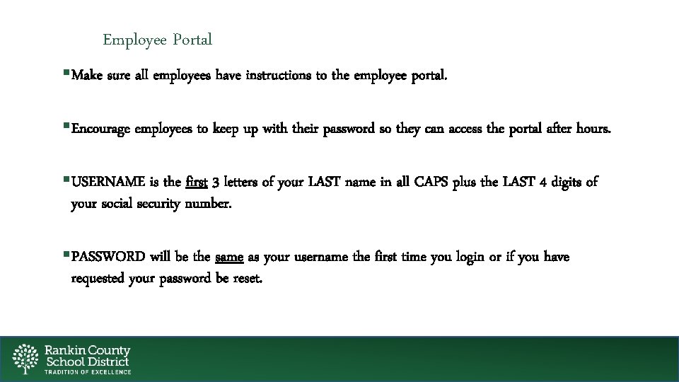 Employee Portal §Make sure all employees have instructions to the employee portal. §Encourage employees