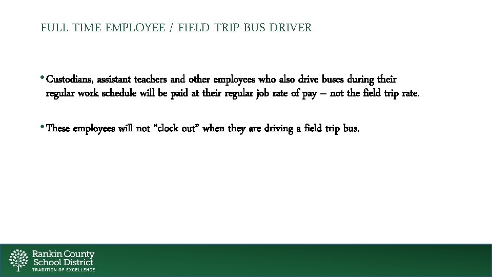 FULL TIME EMPLOYEE / FIELD TRIP BUS DRIVER • Custodians, assistant teachers and other