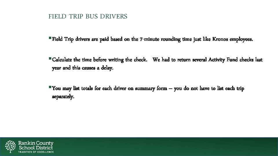 FIELD TRIP BUS DRIVERS § Field Trip drivers are paid based on the 7