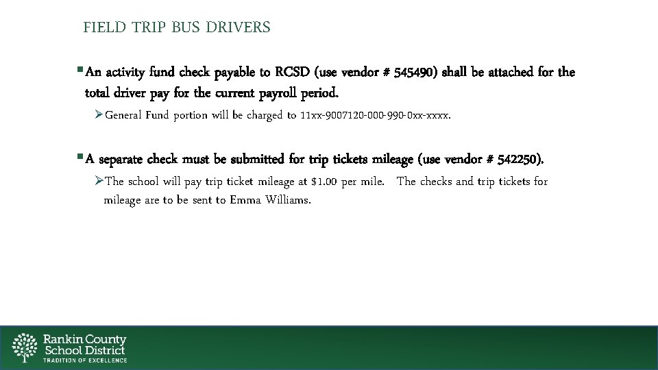 FIELD TRIP BUS DRIVERS §An activity fund check payable to RCSD (use vendor #