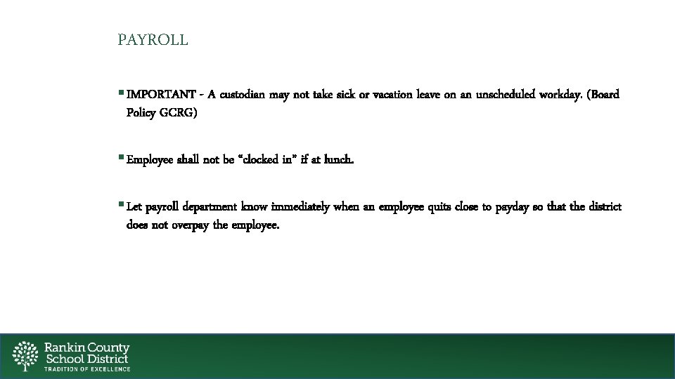 PAYROLL § IMPORTANT - A custodian may not take sick or vacation leave on