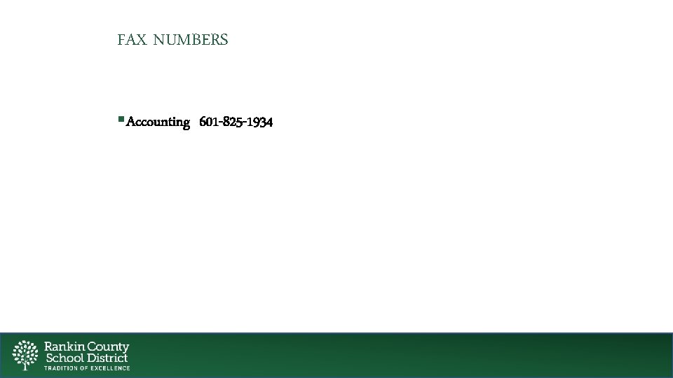 FAX NUMBERS §Accounting 601 -825 -1934 