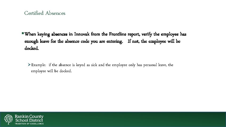 Certified Absences §When keying absences in Innovak from the Frontline report, verify the employee