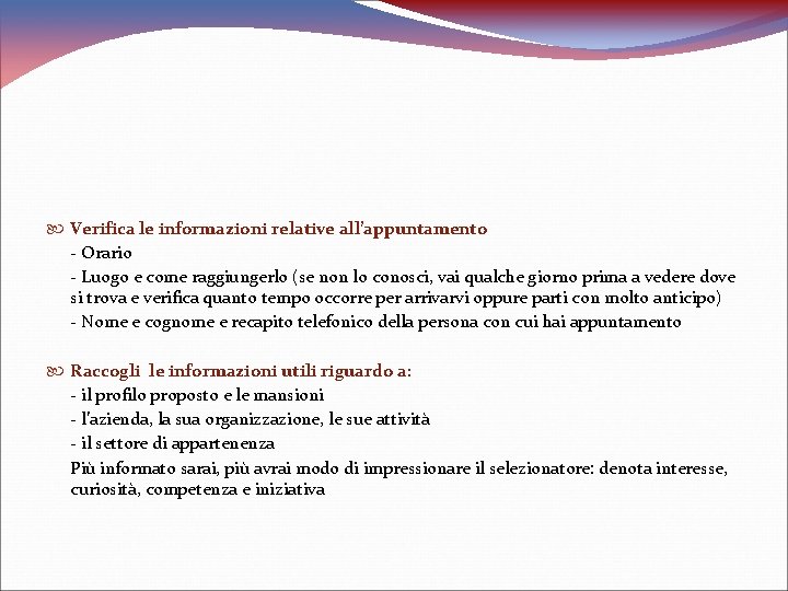  Verifica le informazioni relative all’appuntamento - Orario - Luogo e come raggiungerlo (se