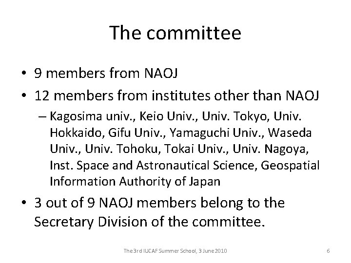 The committee • 9 members from NAOJ • 12 members from institutes other than