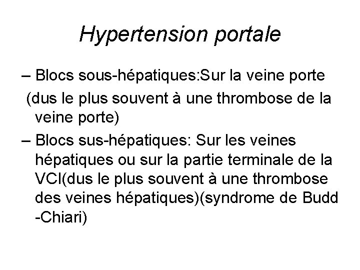 Hypertension portale – Blocs sous-hépatiques: Sur la veine porte (dus le plus souvent à