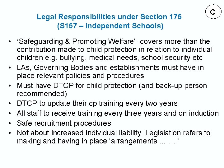 Legal Responsibilities under Section 175 (S 157 – Independent Schools) C • ‘Safeguarding &