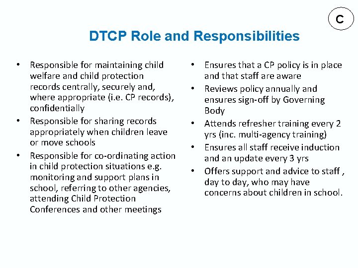C DTCP Role and Responsibilities • Responsible for maintaining child welfare and child protection