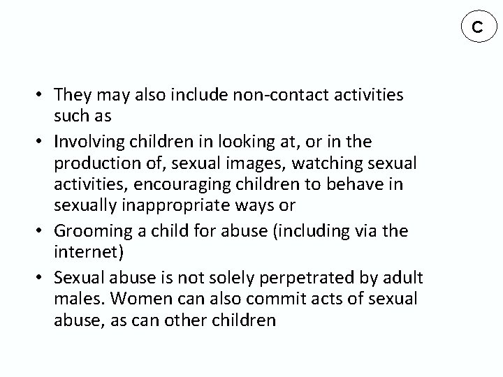 C • They may also include non-contact activities such as • Involving children in