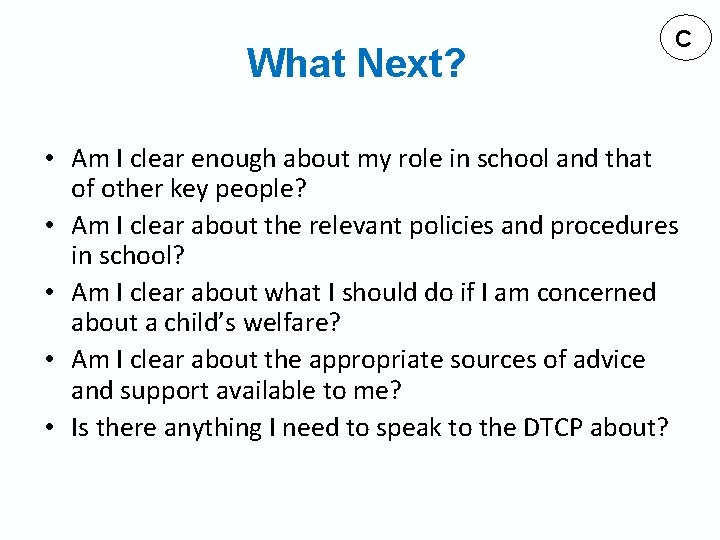 What Next? C • Am I clear enough about my role in school and