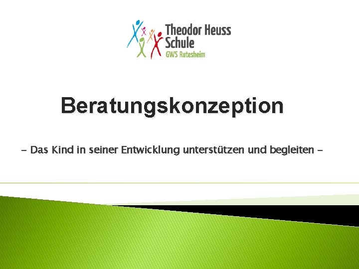 Beratungskonzeption - Das Kind in seiner Entwicklung unterstützen und begleiten - 