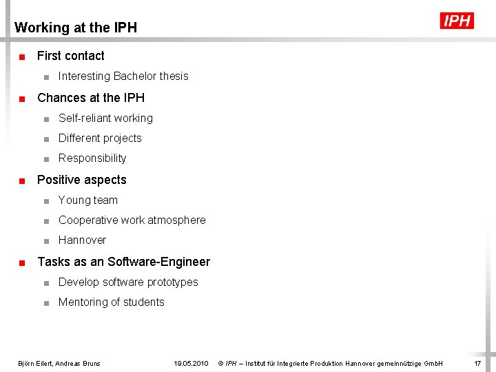 Working at the IPH ■ First contact ■ Interesting Bachelor thesis ■ Chances at