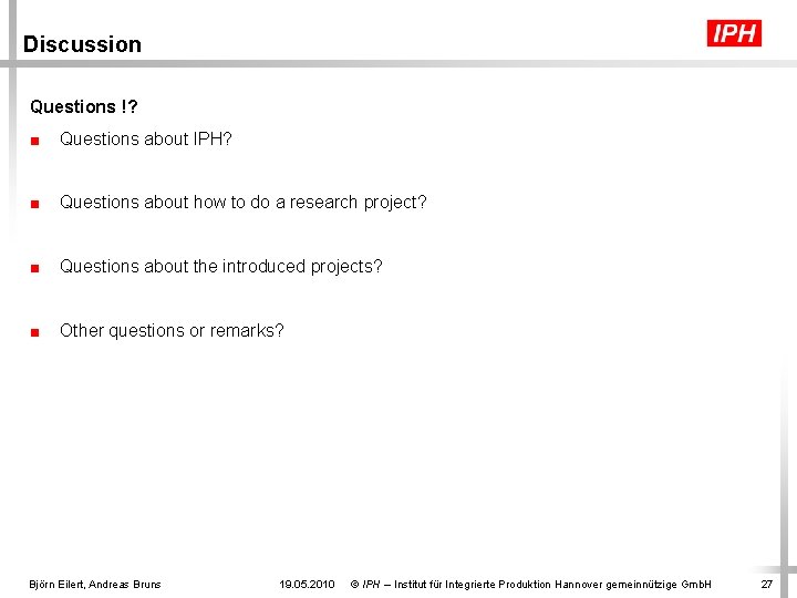 Discussion Questions !? ■ Questions about IPH? ■ Questions about how to do a