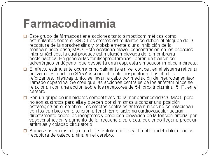 Farmacodinamia � Este grupo de fármacos tiene acciones tanto simpaticomiméticas como estimulantes sobre el