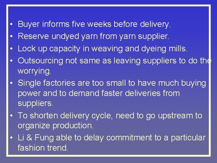  • • Buyer informs five weeks before delivery. Reserve undyed yarn from yarn