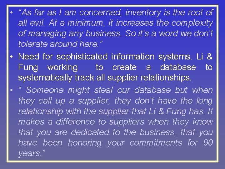  • “As far as I am concerned, inventory is the root of all