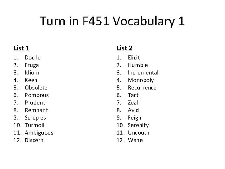 Turn in F 451 Vocabulary 1 List 2 1. 2. 3. 4. 5. 6.