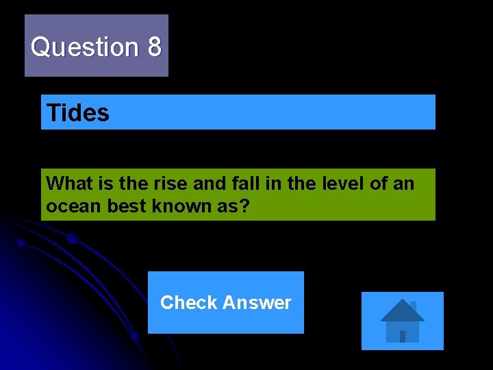 Question 8 Tides What is the rise and fall in the level of an Question 8 Tides What is the rise and fall in the level of an