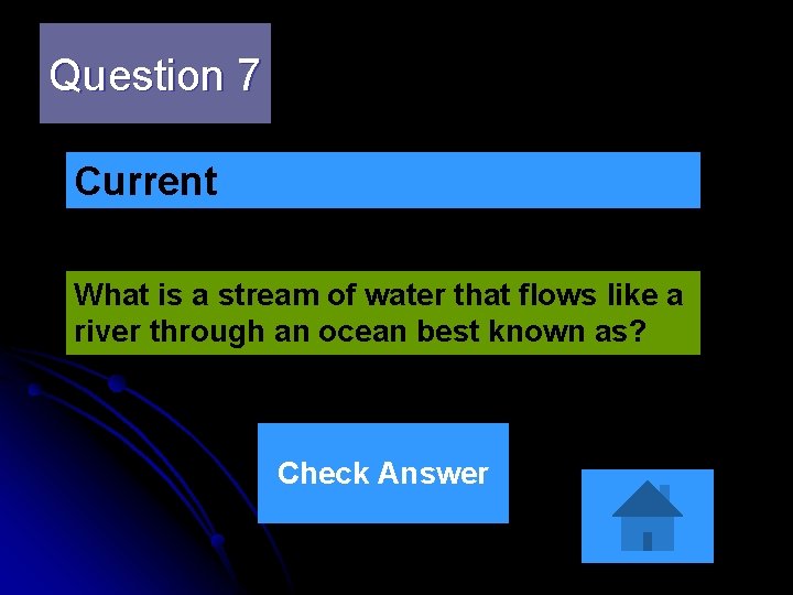 Question 7 Current What is a stream of water that flows like a river Question 7 Current What is a stream of water that flows like a river