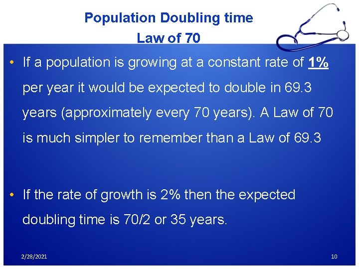 Population Doubling time Law of 70 • If a population is growing at a