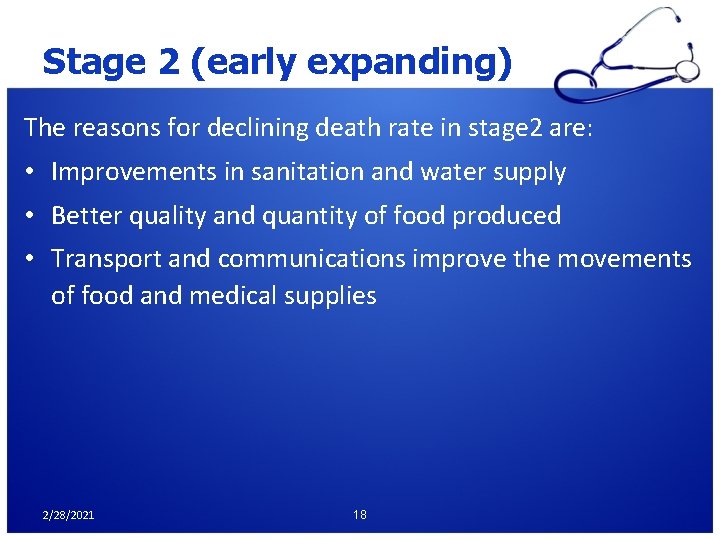 Stage 2 (early expanding) The reasons for declining death rate in stage 2 are: