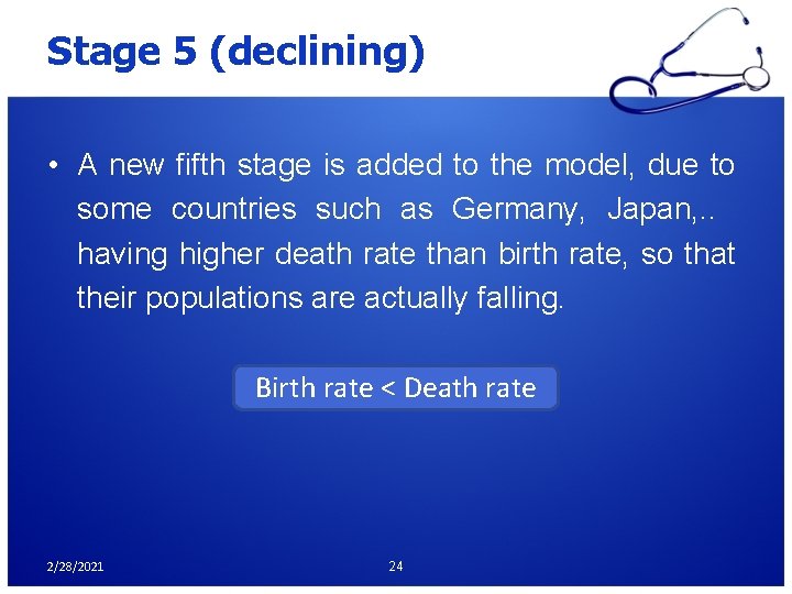 Stage 5 (declining) • A new fifth stage is added to the model, due