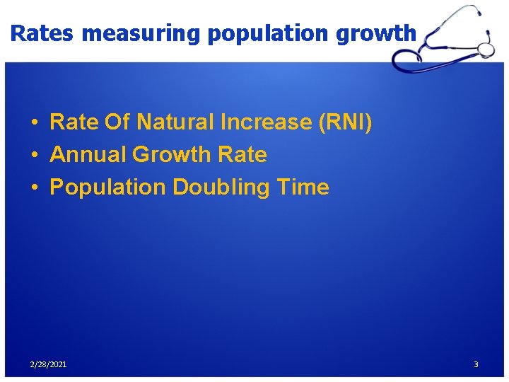 Rates measuring population growth • Rate Of Natural Increase (RNI) • Annual Growth Rate