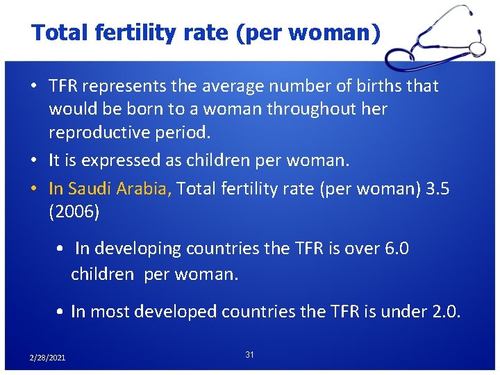 Total fertility rate (per woman) • TFR represents the average number of births that