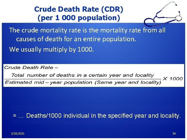 Crude Death Rate (CDR) (per 1 000 population) The crude mortality rate is the