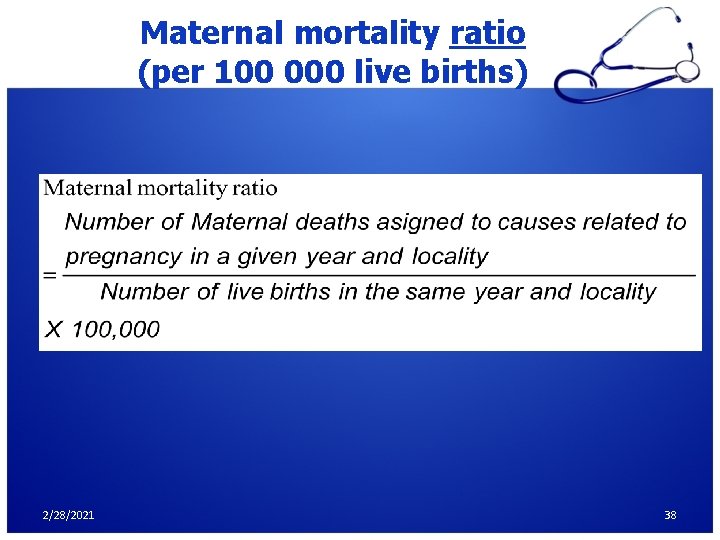 Maternal mortality ratio (per 100 000 live births) 2/28/2021 38 
