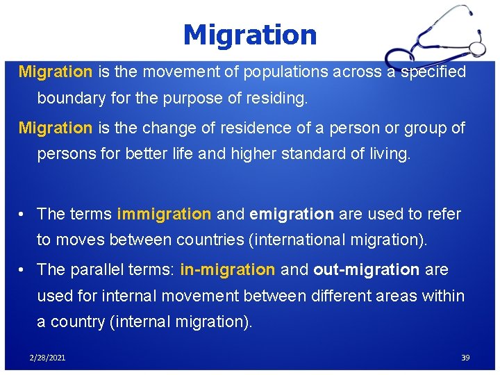 Migration is the movement of populations across a specified boundary for the purpose of