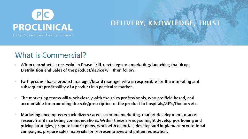What is Commercial? - When a product is successful in Phase II/III, next steps