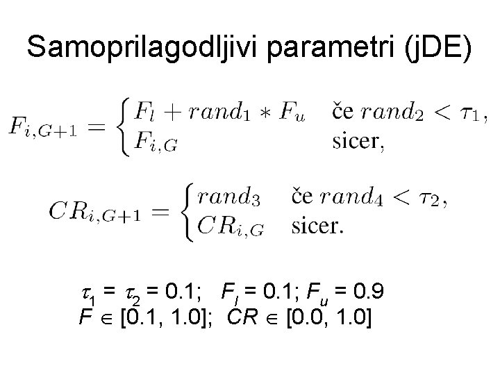 Samoprilagodljivi parametri (j. DE) 1 = 2 = 0. 1; Fl = 0. 1;