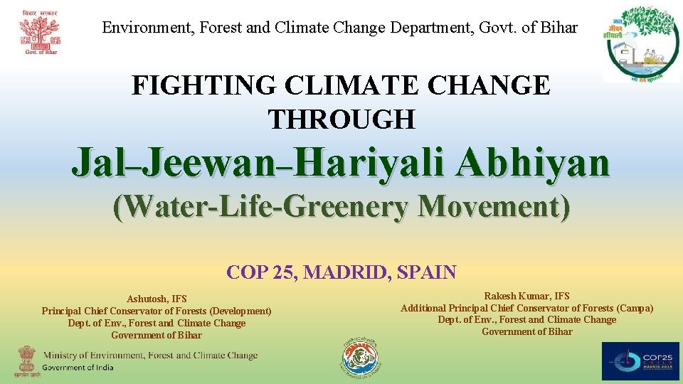 Environment, Forest and Climate Change Department, Govt. of Bihar FIGHTING CLIMATE CHANGE THROUGH Jal–Jeewan–Hariyali