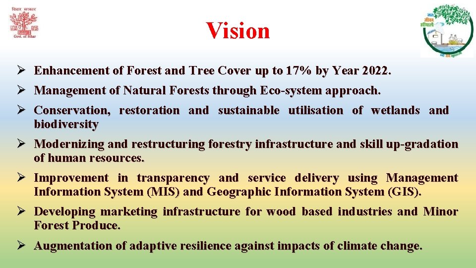 Vision Ø Enhancement of Forest and Tree Cover up to 17% by Year 2022.