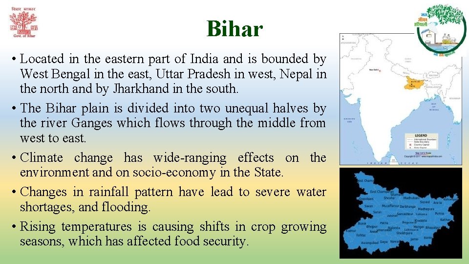 Bihar • Located in the eastern part of India and is bounded by West Bihar • Located in the eastern part of India and is bounded by West