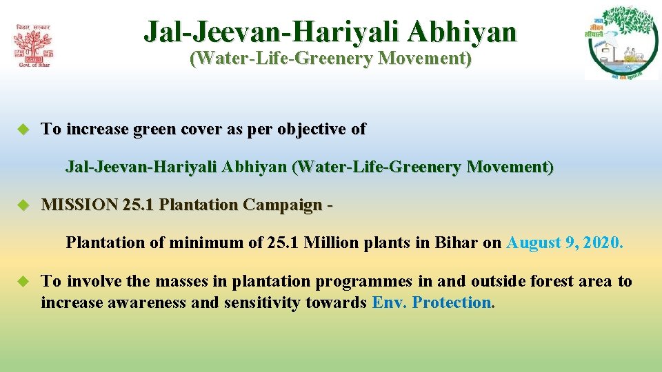 Jal-Jeevan-Hariyali Abhiyan (Water-Life-Greenery Movement) To increase green cover as per objective of Jal-Jeevan-Hariyali Abhiyan