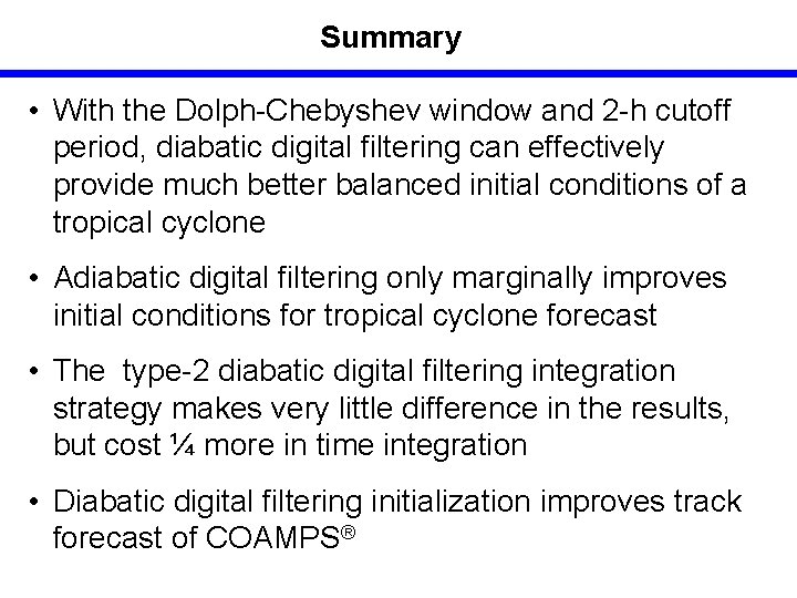 Summary • With the Dolph-Chebyshev window and 2 -h cutoff period, diabatic digital filtering