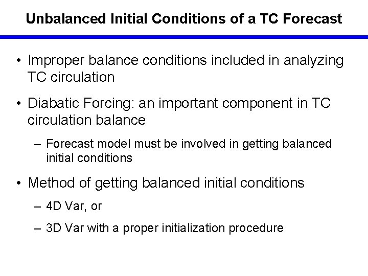 Unbalanced Initial Conditions of a TC Forecast • Improper balance conditions included in analyzing