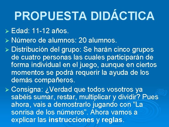 PROPUESTA DIDÁCTICA Ø Edad: 11 -12 años. Ø Número de alumnos: 20 alumnos. Ø