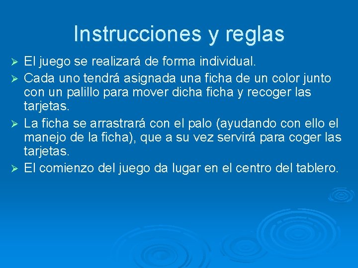 Instrucciones y reglas Ø Ø El juego se realizará de forma individual. Cada uno