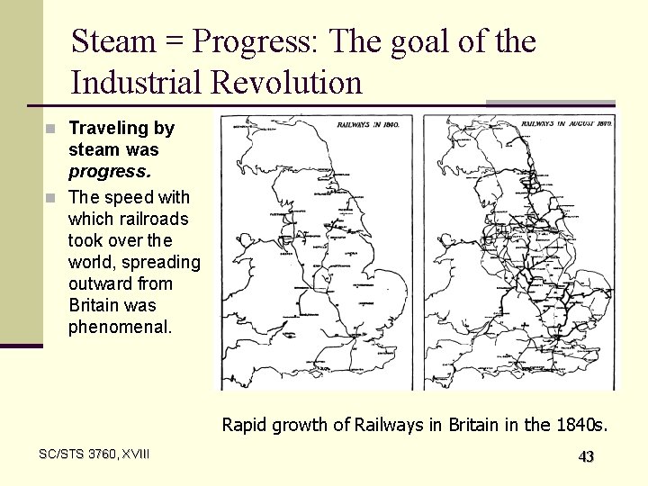Steam = Progress: The goal of the Industrial Revolution n Traveling by steam was