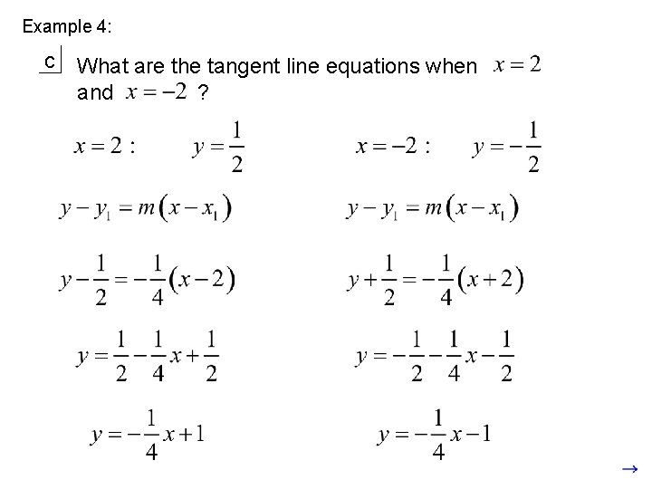 Example 4: c What are the tangent line equations when and ? 