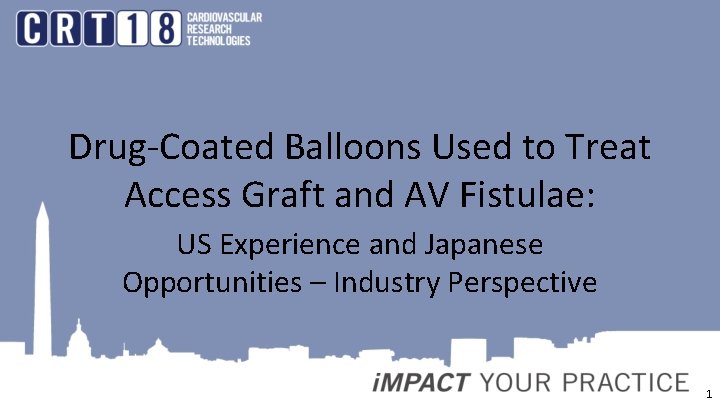 Drug-Coated Balloons Used to Treat Access Graft and AV Fistulae: US Experience and Japanese