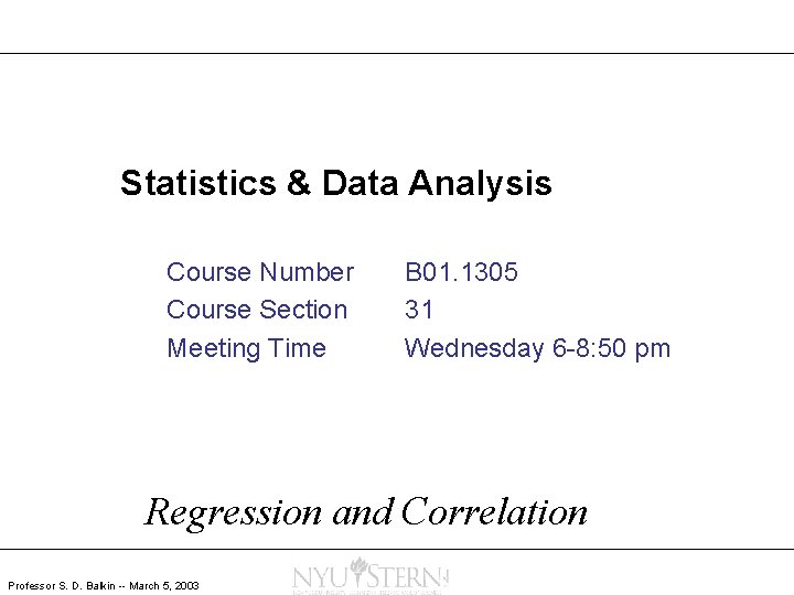 Statistics & Data Analysis Course Number Course Section Meeting Time B 01. 1305 31