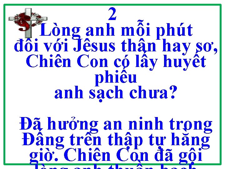 2 Lòng anh mỗi phút đối với Jêsus thân hay sơ, Chiên Con có