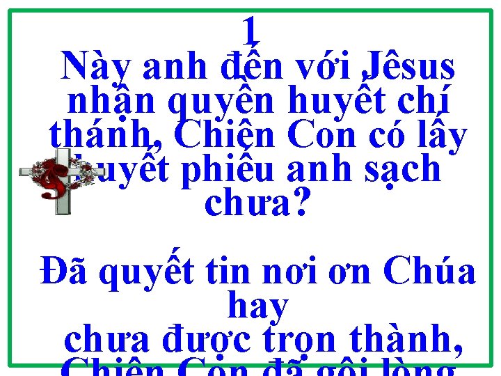 1 Này anh đến với Jêsus nhận quyền huyết chí thánh, Chiên Con có